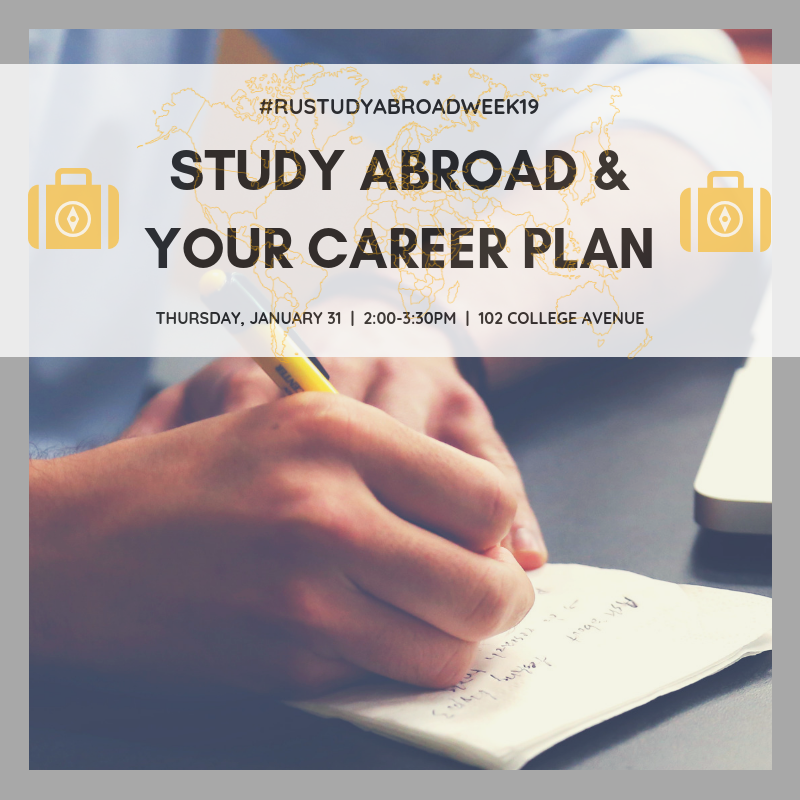 Rutgers Global - Study Abroad and Your Career Plan Event