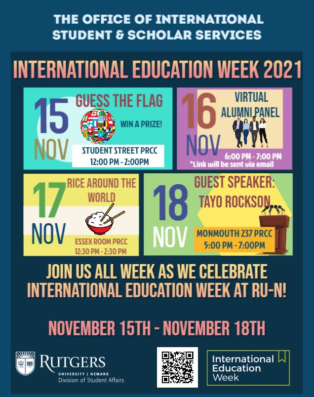 Nov. 15: Guess the Flag; Nov. 16: Virtual Alumni Panel; Nov. 17 Rice Around the World; Nov. 18 Guest Speaker: Tayo Rockson. Join us all week as we celebrate International Education Week at RU-N!